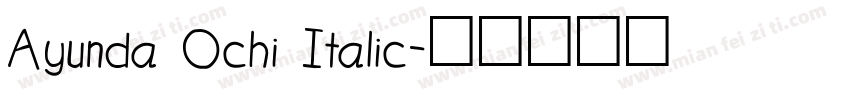 Ayunda Ochi Italic字体转换